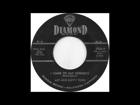 Art And Dotty Todd (I Came To Say Goodbye)