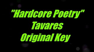 Hardcore Poetry by Tavares Original Key Karaoke