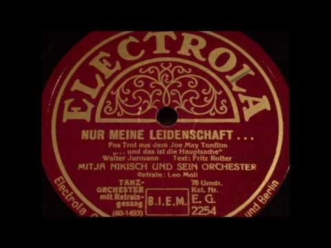 Mitja Nikisch NUR MEINE LEIDENSCHAFT Electrola Schellackplatte EG 2254