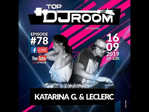 Top DJ Room x Katarina G. & Leclerc - EP#78