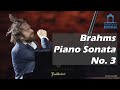 Brahms, Piano Sonata No. 3 - Daniil Trifonov Fan Brahms, Piano Sonata No. 3
