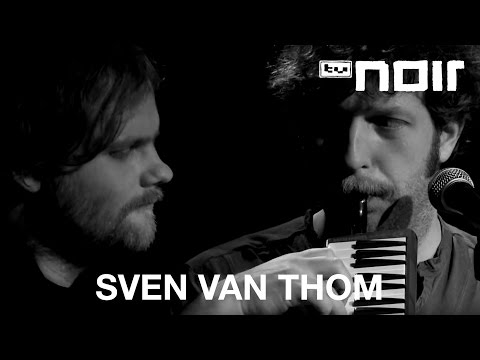 Sven van Thom - Wir zwei kommen nie zusammen (feat. Martin "Gotti" Gottschild) (live bei TV Noir)