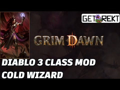 [HC] Grim Dawn Diablo 3 Classes mod - Cold Wizard - Act 6 & 7