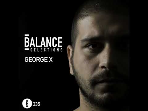 Balance Selections 335: George X