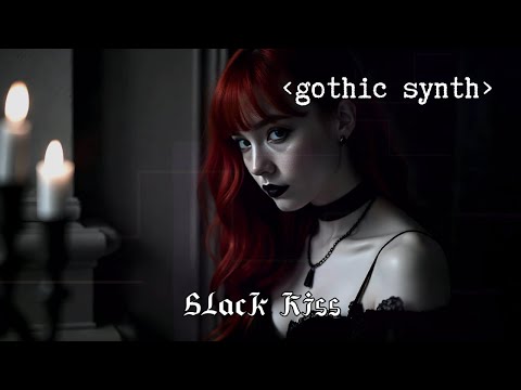 Darkwave, Gothic Synth MIX - Black Kiss