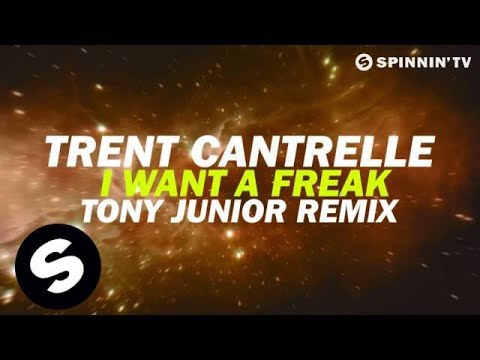 Trent Cantrelle - I Want A Freak (Tony Junior Remix) [Available October 29]