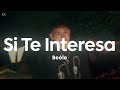 Beéle - Si Te Interesa (Letra/Lyrics)