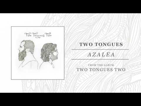 Two Tongues "Azalea"