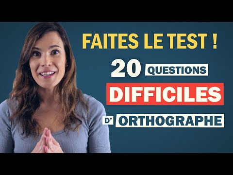 TEST D'ORTHOGRAPHE difficile - Testez votre niveau de français écrit !