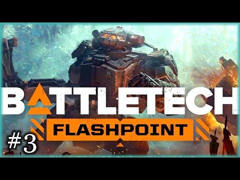 Ep3 Battletech Flashpoint - Campaign
