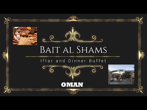 Lovely Iftar and Dinner Buffet at #BaitAlShams in THE CAVE - OMAN