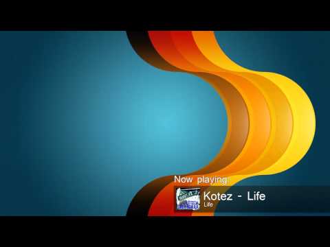 Kotez - Life