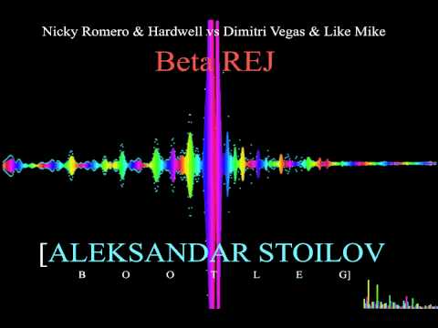 Nicky Romero & Hardwell vs Dimitri Vegas & Like Mike - Beta REJ [Aleksandar Stoilov Bootleg]