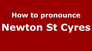 How to pronounce Newton St Cyres