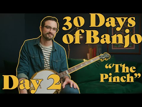 30 Days of Banjo: Day 2 // "The Pinch"