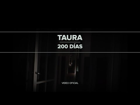 TAURA - 200 Días [video oficial]