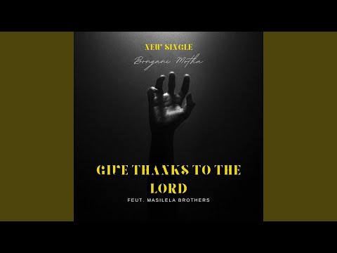 Give Thanks To The Lord (feat. The Masilela Brothers)