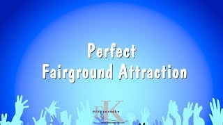 Perfect - Fairground Attraction (Karaoke Version)