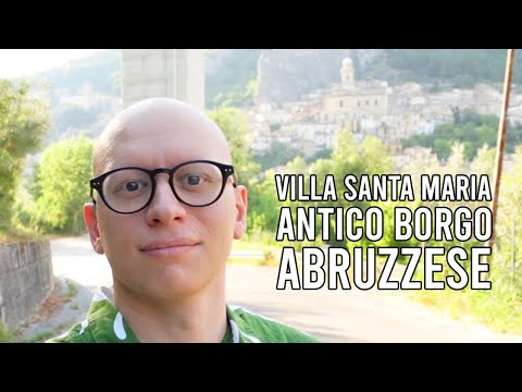 VILLA SANTA MARIA – Antico borgo abruzzese