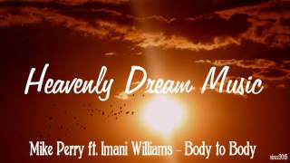 Mike Perry ft. Imani Williams - Body To Body
