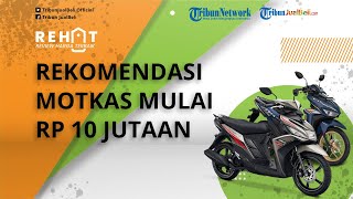 REHAT: Rekomendasi Motor Bekas Murah Dibanderol Mulai Rp 10 Jutaan, Ada Pilihan Yamaha dan Honda