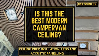Is This the Best Modern Van Ceiling | MWB VW Crafter Acoustic Panel & LED Install