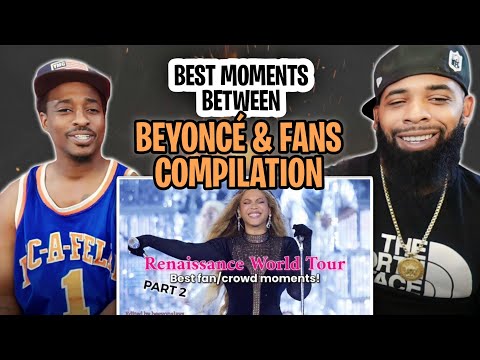 TRE-TV REACTS TO - Best moments between Beyoncé & fans Compilation | Renaissance World Tour 2023