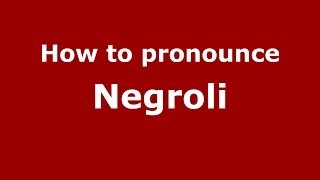 How to pronounce Negroli