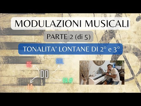 Modulazioni musicali Parte 2 "tra tonalità lontane di 2° e 3°"