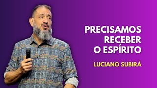 É NECESSÁRIO TER ESSA ESPERIÊNCIA - LUCIANO SUBIRÁ