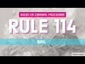 Rule 114; Bail; CRIMINAL PROCEDURE [AUDIO CODAL]