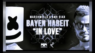 Marshmello &amp;  Amr Diab - Bayen Habeit Extended Version