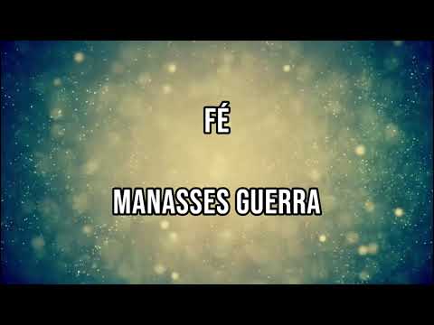 Fé - Manassés Guerra