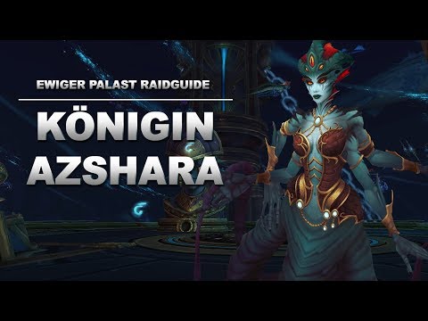 Königin Azshara Raidguide - Ewiger Palast (Heroisch, Normal, LFR) | WoW