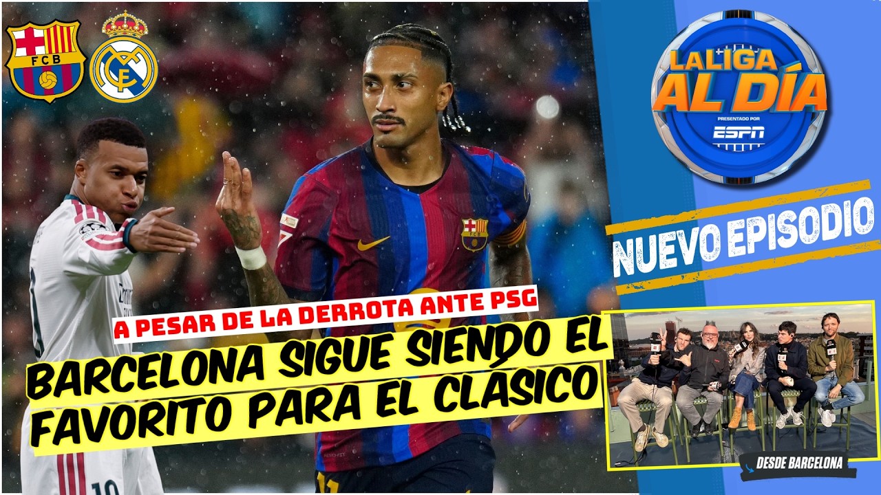 Barcelona NO SERÁ AFECTADO por DERROTA ante PSG en el CLÁSICO vs Real Madrid | La Liga al Día