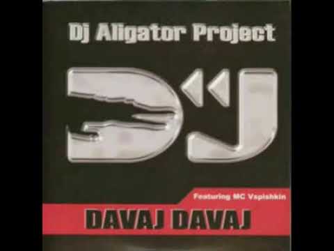 Dj Aligator Project ft Mc Vspishkin - Davaj davaj