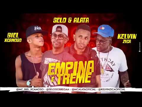BIEL XCAMOSO E SELO ALATA E KELVIN ZIKA-EMPINA E TREME-MUSICA NOVA 2018