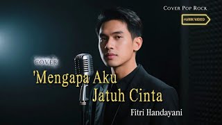 Download lagu Mengapa Aku Jatuh Cinta - Fitri Handayani | The Cover Version mp3