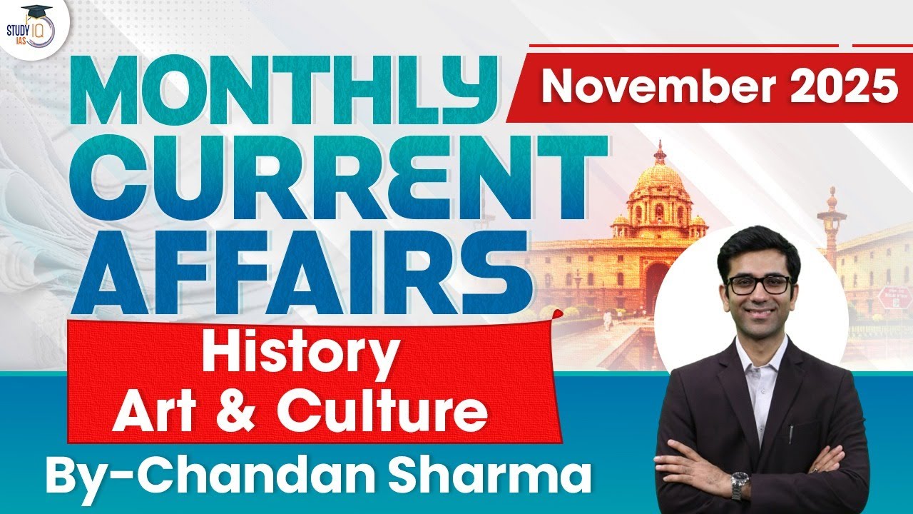 Monthly Current Affairs 2025 | History Art & Culture | November 2025 | UPSC | StudyIQ IAS