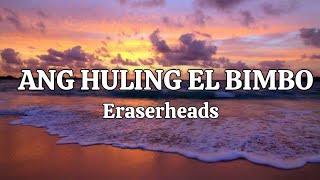 Download lagu ANG HULING EL BIMBO - Eraserheads (Lyrics)'magkahawak ang ating kamay at walang kamay-malay........' mp3