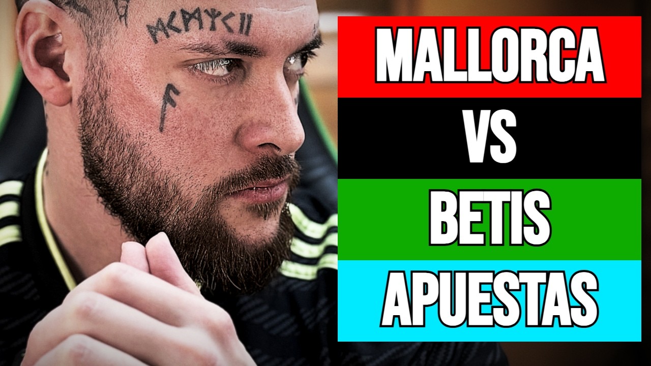 💰 Mallorca VS Betis - Análisis + Apuestas GRATIS
