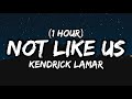 Kendrick Lamar Not Like Us Lyrics 1 HOUR