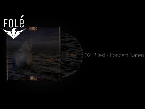 02. Blleki - Koncert Naten