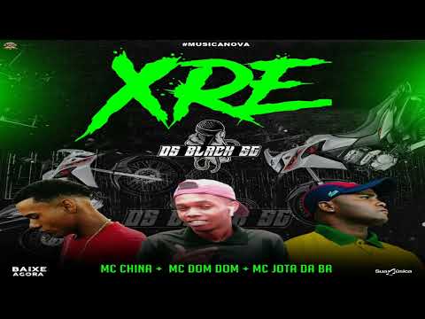 XRE - Mc Dom dom, Mc China, Mc Jota da ba