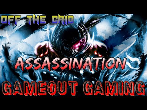 Off The Grid |Assassination(GMOG) | GAMEOUT GAMING