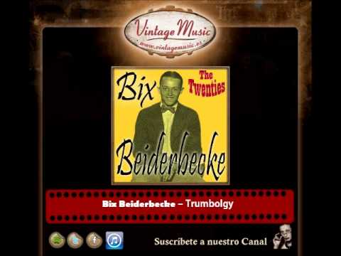 Bix Beiderbecke – Trumbolgy