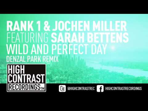 Rank 1 & Jochen Miller ft. Sarah Bettens - Wild And Perfect Day (Denzal Park Remix)