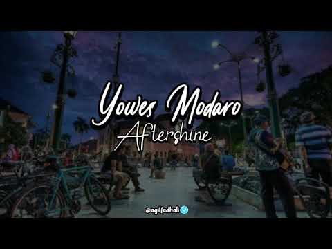 Yowes Modaro - Aftershine (Lirik)