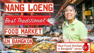 Nang Loeng Market - Best Food Market in Bangok