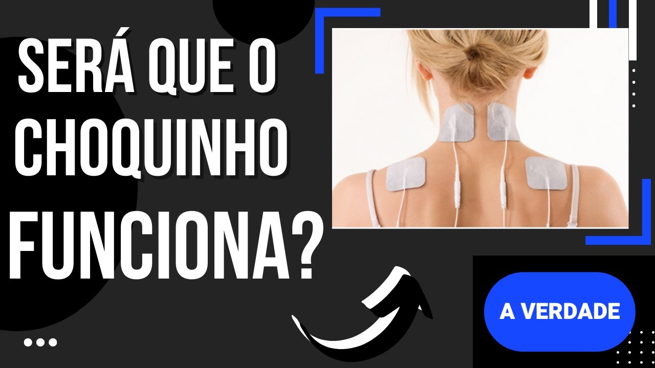 O CHOQUINHO DA FISIOTERAPIA FUNCIONA? Tudo sobre o TENS.